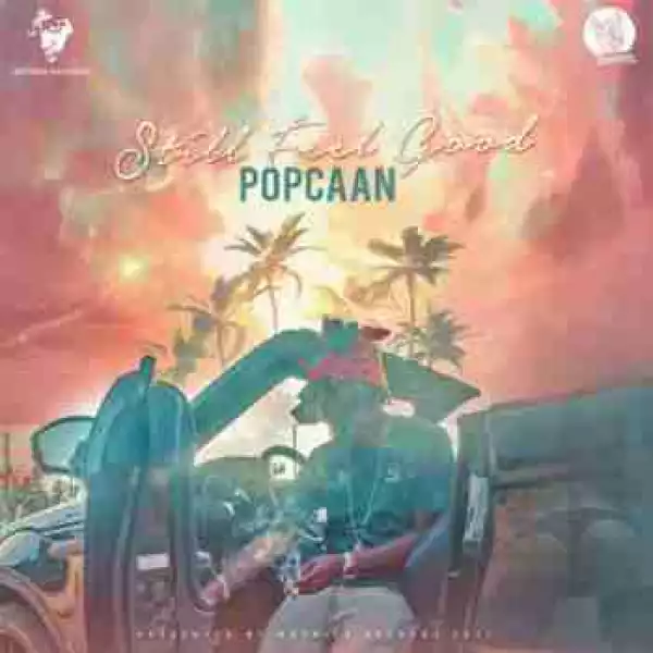 Popcaan - Still Feel Good